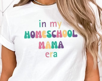 In My Homeschool Mama Era BC3001 shirt, Christian Mom shirt, Homeschooling shirt, Homeschool Mom shirt, Christmas gift for mom, Gift for Mom