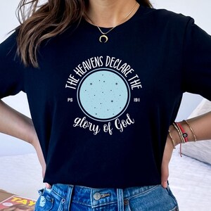 The Heavens declare the glory of God, Bible verse shirt, Christian shirt, Christian gift, BC3001 Unisex shirt