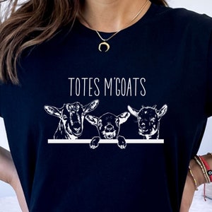 Totes M&#39;Goats shirt, Funny goat shirt, Goat humor, Goat lover gift, Goat lover shirt, Goat gift, Farm lover gift, Funny gift for farmers