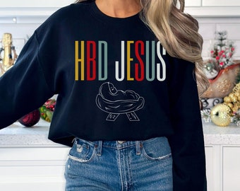 HBD Jesus sweatshirt, Gildan 18000, Christmas sweatshirt, Christian Christmas sweatshirt, Jesus shirt, Christmas gift for her, gift for him