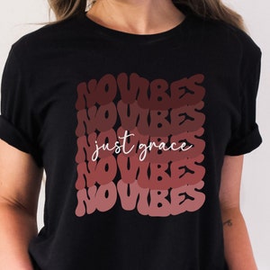 No vibes, just grace, Christian shirt, Faith shirt, Christian apparel, Jesus shirt, Christian gift, Retro shirt, Catholic shirt, BC3001