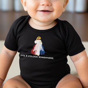 It's 3 o'clock somewhere baby bodysuit, Divine Mercy baby Bodysuit, Matching Catholic family gift, Sacred Heart Bodysuit, Catholic baby gift Black
