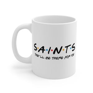 Saints They&#39;ll Be There For You mug, Catholic mug, Catholic Gift, Trendy Catholic Mug, Pop Culture Catholic gift, Catholic Coffee lover