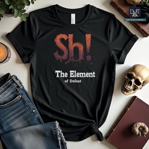 Funny Science Shirt - Periodic Table Chemistry Gift for Science Lovers - Sarcastic Nerdy Tee for Teachers and Scientists with Humor