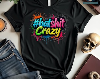Batshit Crazy Graffiti Tee | Alt Girl Aesthetic | Weirdcore Goth Style | Edgy Dark Grunge Fashion T-Shirt