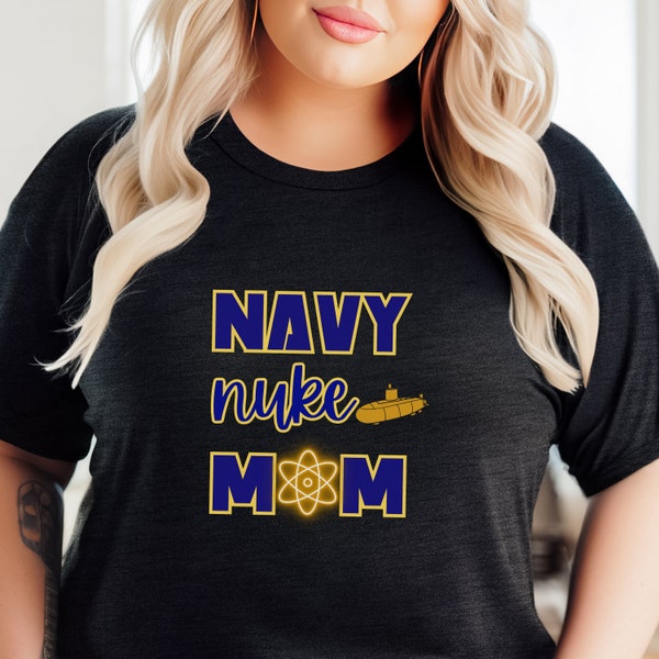 Navy Nuke Mom Unisex T-Shirt - Nuclear US Navy - Submarine Silent Service - Military Family Support - Inclusive Sizes XS to 4XL