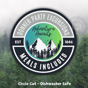 Donner Party Excursions Sticker: Funny Dark Humor History Decal, "Meals Included", Dishwasher Safe Vinyl
