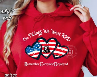 PERSONALIZE We Wear Red on Friday Sweatshirt or Hoodie: Military Deployment, Adult Youth Toddler