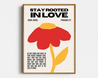 May include: A printable poster featuring a red flower with a yellow stem. The poster includes the text "Stay Rooted in Love" with the scripture reference "Ephesians 3:17" and the words "Gospel Truths".