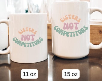 Sisters Not Competitors Mug, Retro Feminist Coffee Cup, Strong Women Mug, Women United Ceramic Mug, Women's Power, Female Empowerment Gift