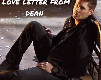 Love letter from Dean Winchester | Romantic email from dean