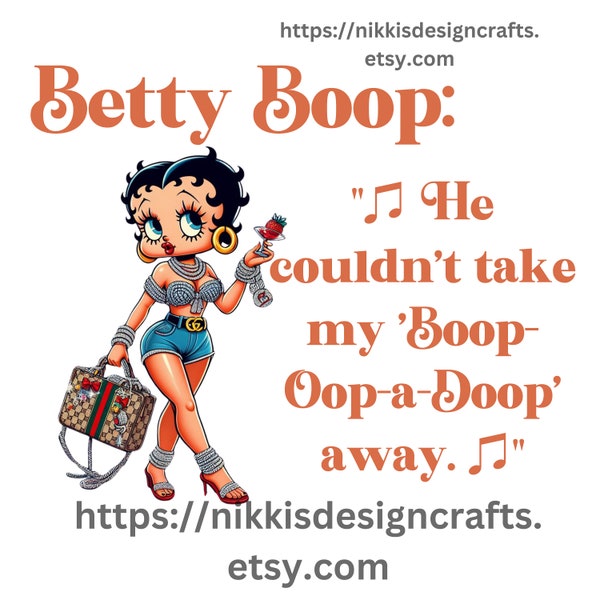 He couldnt take my 'Boop-Oop-a-Doop away.    PNG  & DTF