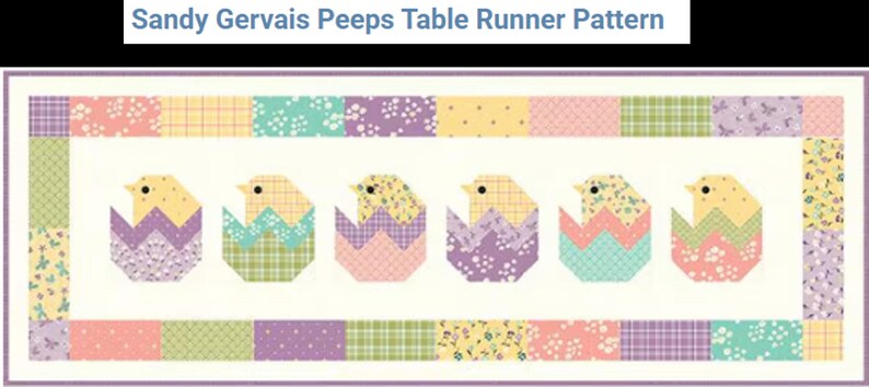 Peeps Table Runner Quilt Pattern Only, by Sandy Gervais, of Pieces From ...