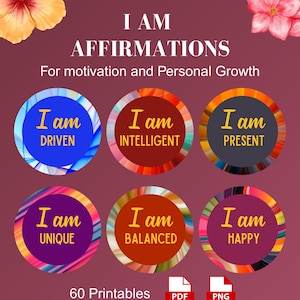 Puede incluir: Una impresión digital con el texto "I AM AFFIRMATIONS" y seis afirmaciones circulares: "Driven", "Intelligent", "Present", "Unique", "Balanced" y "Happy". La imagen incluye detalles florales e indica 60 imprimibles en PDF y PNG.