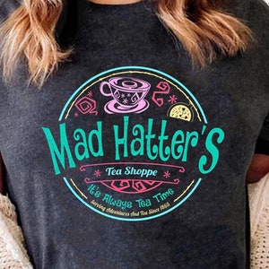 Retro Mad Hatter&#39;S Tea Shoppe Shirt | It&#39;S Always Tea Time T-shirt | Vintage Alice In Wonderland Tee Birthday | Disneyland Family Trip