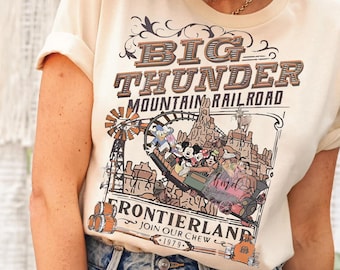 Vintage Disney Big Thunder Mountain Railroad Shirt | Funny Mickey & Friends T-Shirt | The Wildest Ride In The Wilderness Tee | Magic Kingdom