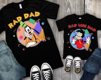 Disney Goofy Movie Shirt | Funny Goofy And Max T-Shirt | Dad And Son Matching Tee | Disneyland Family Trip | Goofy Rad Dad Rad Like Dad