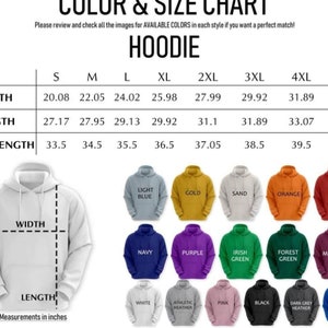 May include: Hoodie size chart with measurements in inches for width, length, and sleeve length. The chart shows sizes from S to 5XL. The chart also shows a variety of colors for the hoodie, including light blue, gold, sand, orange, red, navy, purple, Irish green, forest green, maroon, white, athletic heather, pink, black, dark grey heather, and true royal.