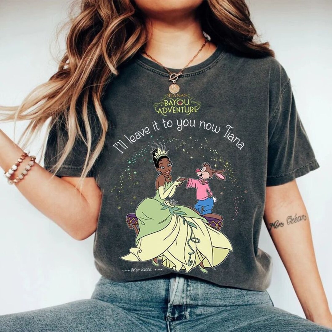 Disney Tiana I'll Leave It to You Now Shirt | Princess and the Frog ...