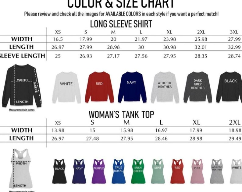 May include: Size chart for long sleeve shirts and tank tops. The chart shows measurements in inches for width, length, and sleeve length for sizes XS to 3XL. The chart also shows available colors for each style, including white, red, navy, athletic heather, dark grey heather, and black.