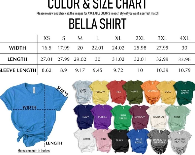 May include: Bella Shirt size chart with measurements in inches for width, length, and sleeve length. The chart shows sizes from XS to 4XL. A color chart shows 20 different colors of Bella shirts.