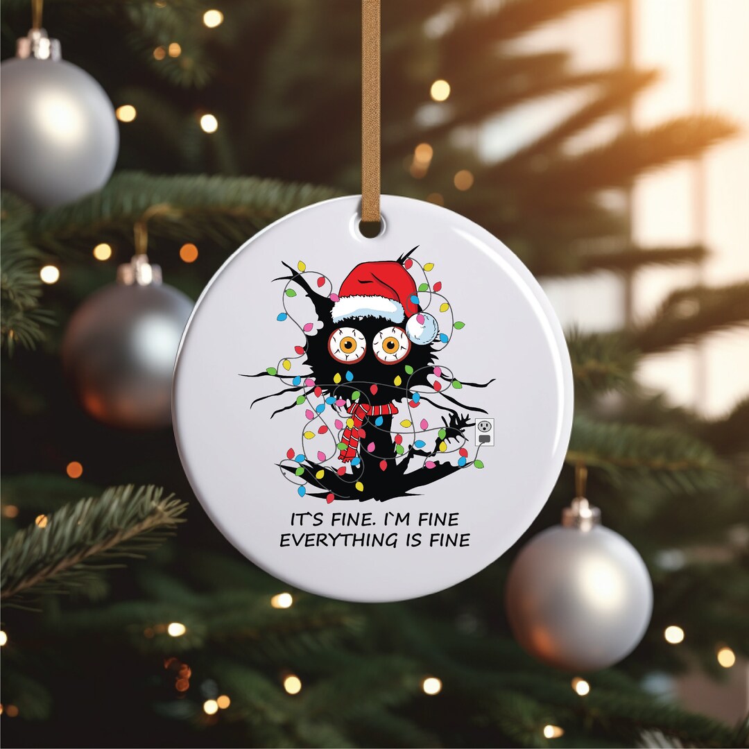 Cats Ornament , Animal Ornament , Its Fine I Am Fine Ornament , Custom