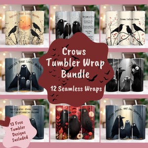 May include: A collection of 12 seamless tumbler wraps with crow-themed designs. The wraps display illustrations of crows, with text such as "Support Your Local Murder" and "Crows Before Eros." The designs incorporate diverse backgrounds and artistic styles.