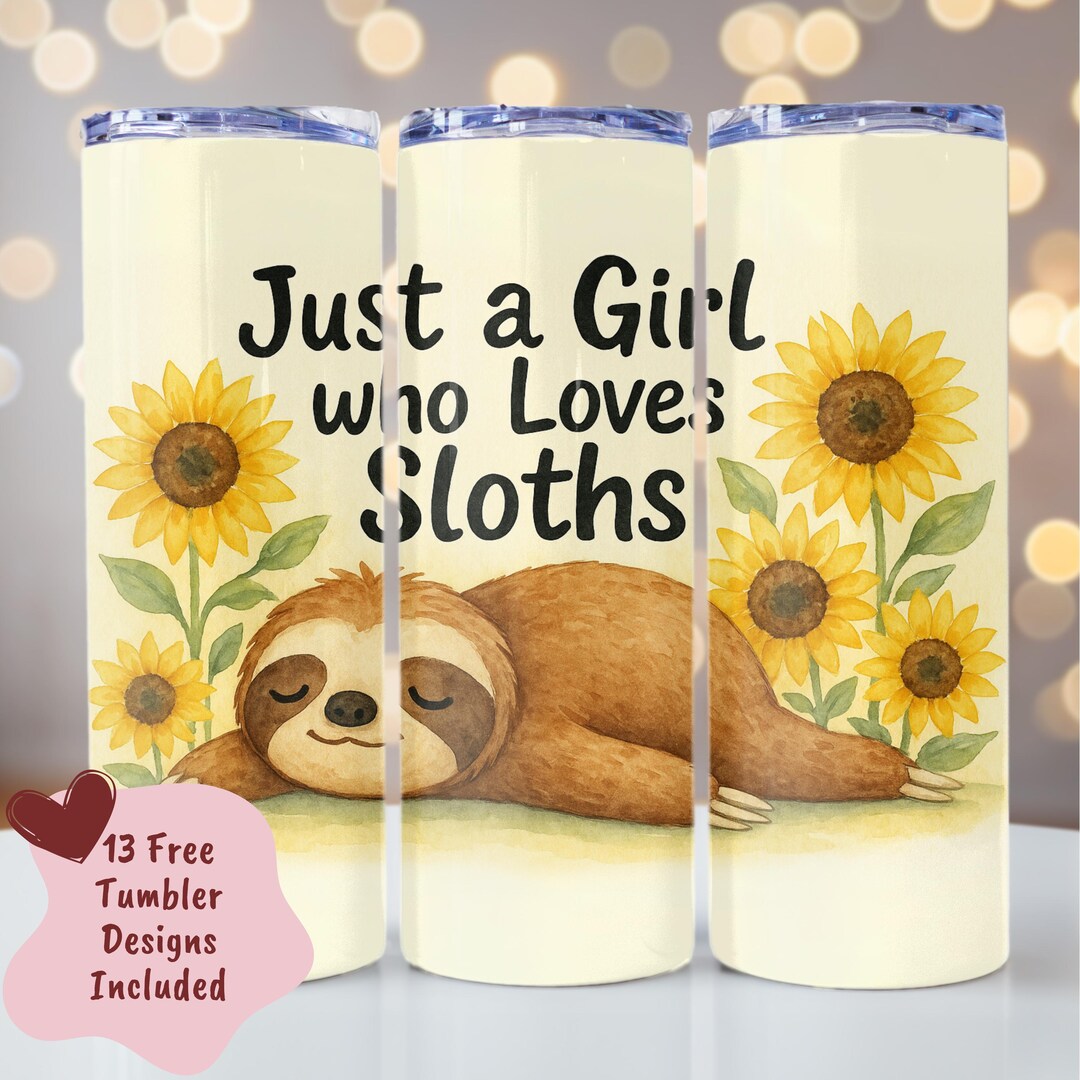 Girl Who Loves Sloths Tumbler Wrap PNG, 20 Oz Skinny Tumbler, Cute ...