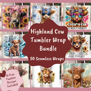 May include: A collection of Highland cow tumbler wrap designs. The image features various tumbler designs with cow illustrations, floral patterns, and humorous text. The text on the image reads "Highland Cow Tumbler Wrap Bundle" and "50 Seamless Wraps."
