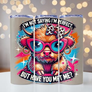 Sarcastic Tumbler Wrap, I&#39;m Perfect Highland Cow 20 oz Skinny Tumbler, Design a sublimazione senza soluzione di continuità Download digitale PNG Funny Cow Tumbler