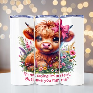 Sarcastic Tumbler Wrap, I&#39;m Perfect Highland Cow 20 oz Skinny Tumbler, Design a sublimazione senza soluzione di continuità Download digitale PNG Funny Cow Tumbler