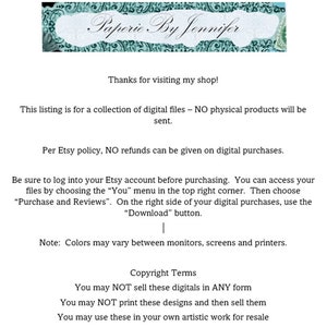May include: Text on a white background with a teal banner at the top that says "Paperie By Jennifer". The text explains that this listing is for digital files only and that no physical products will be sent. It also states that no refunds are given on digital purchases. The text also includes instructions on how to access the digital files and download them. The text also includes copyright terms stating that the digital files may not be sold or printed and then sold. The text also states that the digital files may be used in artistic work for resale.