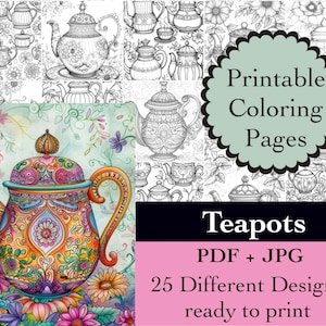 Op de afbeelding: Printbare kleurplaten met 25 verschillende theepotontwerpen. De ontwerpen zijn ingewikkeld en gedetailleerd, perfect voor volwassenen en kinderen die graag kleuren. De tekst "Teapots PDF + JPG 25 Different Designs ready to print" staat op de afbeelding.