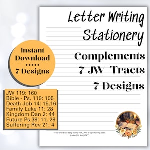 May include: A printable stationery set with a black and white lined design. The text "Letter Writing Stationery" is at the top of the page. The text "Complements 7 JW Tracts 7 Designs" is in the center of the page. The text "JW 119: 160 Bible - Ps. 119: 105 Death Job 14: 15,16 Family Luke 11:28 Kingdom Dan 2: 44 Future Ps 39: 11, 29 Suffering Rev 21:4" is on the left side of the page. The text "Your word is a lamp to my foot, And a light for my path" Psalm 119: 105 (NWT)" is at the bottom of the page.
