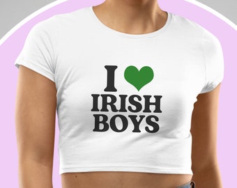 I Love Irish Boys Crop Top - St. Patrick's Day Celebration Shirt, Fun Party Baby Tee, Women's Cute Casual Top, Cheeky Ireland Gift for Teen