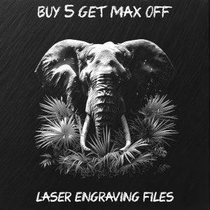 May include: Black and white laser engraving file of an elephant's head with tusks, surrounded by foliage. The text "BUY 5 GET MAX OFF" is at the top of the image and "LASER ENGRAVING FILES" is at the bottom.