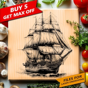 May include: A black and white line art illustration of a sailing ship with multiple sails. The image is on a wooden chopping board. The text "FILES FOR LASER ENGRAVING" is at the bottom of the image.