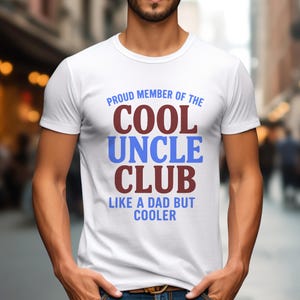 Cool Uncle Club Shirt – Funny Gift for Uncles, Brother Birthday Tee, Like a Dad But Cooler Saying