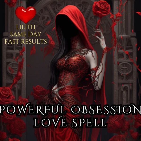 Obsession Love Spell | Control Someone | Attraction Spell | Love ritual | Dark Love Spell | Permanent Results | Love Spell Same Day | Lilith