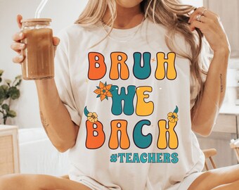 Bruh Teacher Shirt,Back to School Teacher Gift,Funny Back To School Shirt,Teacher Appreciation Gifts,Bruh We Back Teacher Shirt,Bruh We Back
