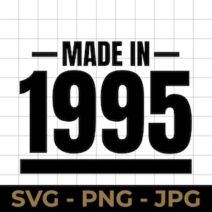 Realizzato nel 1995 SVG, file di taglio per il 30° compleanno, PNG, JPG, design stampabile per Cricut e Silhouette, design per il 30° anniversario