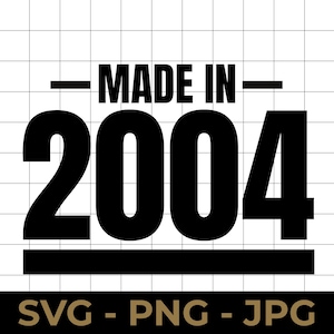 Hecho en 2004 SVG, archivo de corte de 21 cumpleaños, PNG, JPG Diseño imprimible para Cricut y Silhouette, diseño de aniversario de 21 años