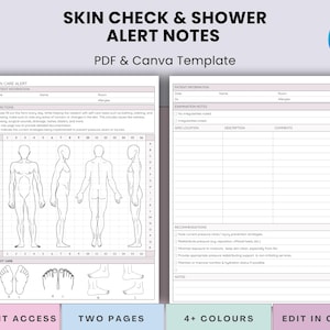 May include: A PDF and Canva template titled "Skin Check & Shower Alert Notes." The document includes sections for patient information, examination notes, and recommendations. The template features a body diagram and foot care illustrations. The text includes "Instant Access," "Two Pages," "4+ Colours," and "Edit in Canva."