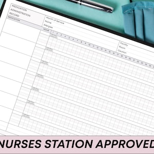 May include: A medication administration record sheet with a grid layout for tracking medication details. The sheet includes sections for patient information, medication specifics, and hourly administration records. The text "NURSES STATION APPROVED" is at the bottom.