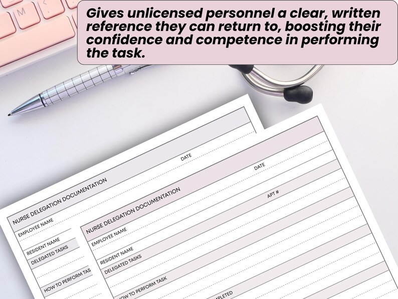 May include: Two sheets of nurse delegation documentation with lines for employee and resident names, and delegated tasks. A silver pen and stethoscope are on the white surface. Text in the image reads: Gives unlicensed personnel a clear, written reference.