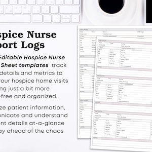 May include: White paper templates for Hospice Nurse Report Logs. The text reads: "These Editable Hospice Nurse Report Sheet templates track all the details and metrics to make your hospice home visits reporting just a bit more hassle-free and organized."