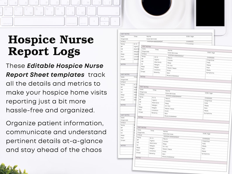 May include: White paper templates for Hospice Nurse Report Logs. The text reads: "These Editable Hospice Nurse Report Sheet templates track all the details and metrics to make your hospice home visits reporting just a bit more hassle-free and organized."