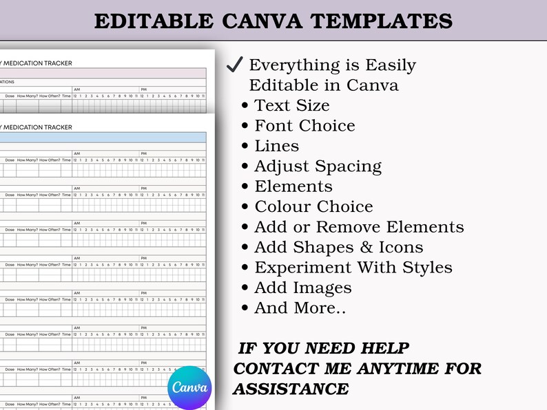 May include: A digital template for a medication tracker, with editable features in Canva. The template includes sections for tracking medication details, with options for text size, font choice, and more. Text on the right side lists features.