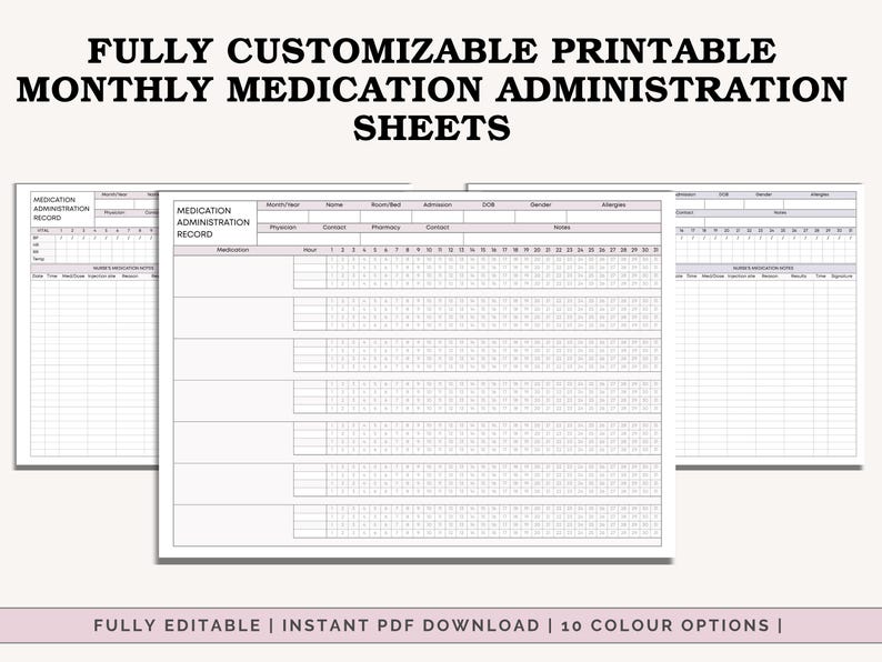 May include: Printable medication administration sheets with a white background. The sheets are designed for monthly use and include sections for medication records. Text on the image reads: "FULLY CUSTOMIZABLE PRINTABLE MONTHLY MEDICATION ADMINISTRATION SHEETS."