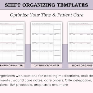 Peut inclure: Trois mod&egrave;les d'organisation de quarts de travail avec le texte "SHIFT ORGANIZING TEMPLATES" et "Optimize Your Time & Patient Care". Les mod&egrave;les sont &eacute;tiquet&eacute;s "Morning Organizer", "Daytime Organizer" et "Night Organizer". Chaque mod&egrave;le comporte des sections pour le suivi des m&eacute;dicaments, la d&eacute;l&eacute;gation des t&acirc;ches, etc.